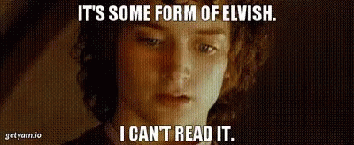 It's Some Form of Elvish. I Can't Read It.